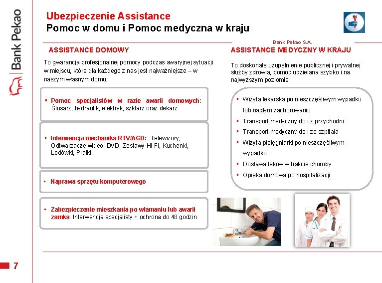 Ubezpieczenie Assistance Pomoc w domu i Pomoc medyczna w kraju Bank Pekao S. A. Ubezpieczenie Assistance Pomoc w domu i Pomoc medyczna w kraju Bank Pekao S. A.