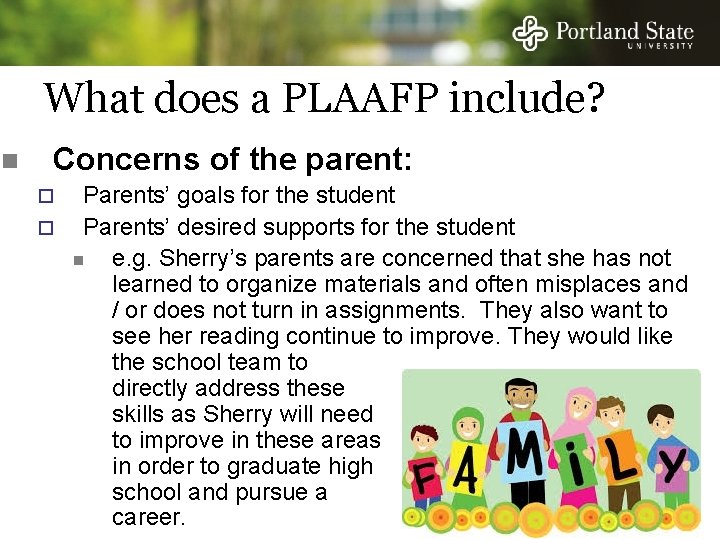 What does a PLAAFP include? n Concerns of the parent: Parents’ goals for the What does a PLAAFP include? n Concerns of the parent: Parents’ goals for the