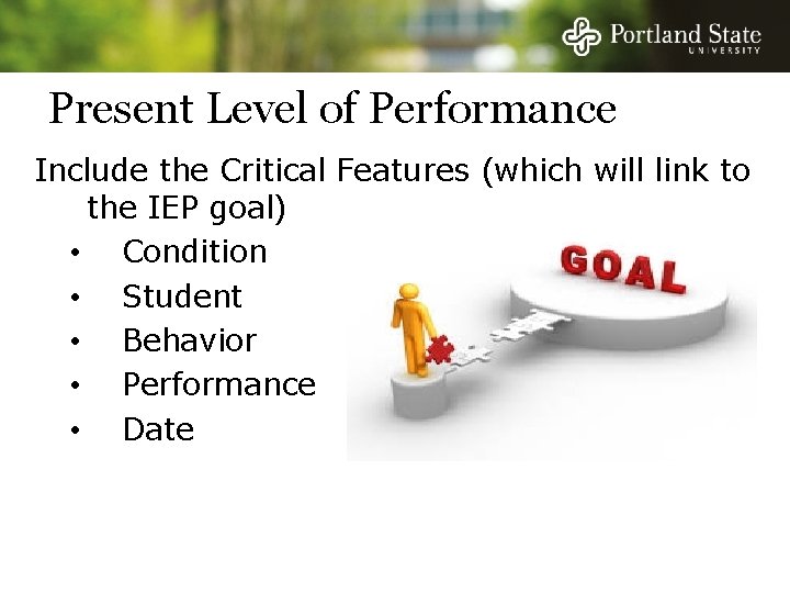 Present Level of Performance Include the Critical Features (which will link to the IEP Present Level of Performance Include the Critical Features (which will link to the IEP