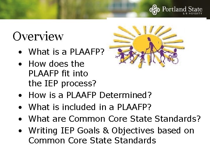 Overview • What is a PLAAFP? • How does the PLAAFP fit into the Overview • What is a PLAAFP? • How does the PLAAFP fit into the