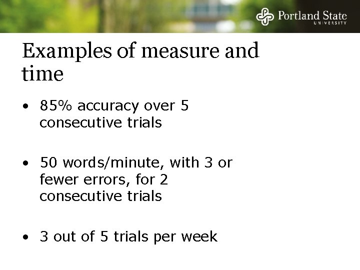 Examples of measure and time • 85% accuracy over 5 consecutive trials • 50 Examples of measure and time • 85% accuracy over 5 consecutive trials • 50