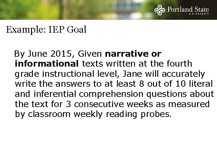 Example: IEP Goal By June 2015, Given narrative or informational texts written at the Example: IEP Goal By June 2015, Given narrative or informational texts written at the
