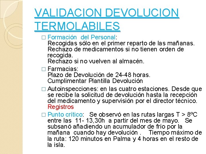 VALIDACION DEVOLUCION TERMOLABILES � Formación del Personal: Recogidas sólo en el primer reparto de