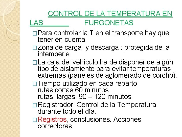 CONTROL DE LA TEMPERATURA EN LAS FURGONETAS �Para controlar la T en el transporte