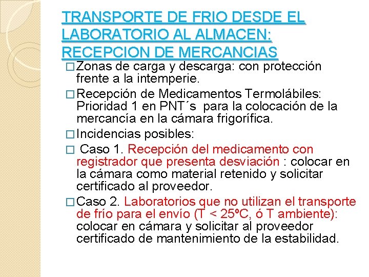 TRANSPORTE DE FRIO DESDE EL LABORATORIO AL ALMACEN: RECEPCION DE MERCANCIAS � Zonas de