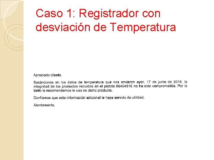 Caso 1: Registrador con desviación de Temperatura 