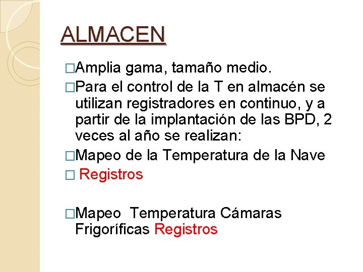 ALMACEN �Amplia gama, tamaño medio. �Para el control de la T en almacén se