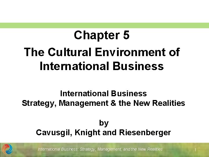 Chapter 5 The Cultural Environment of International Business Strategy, Management & the New Realities