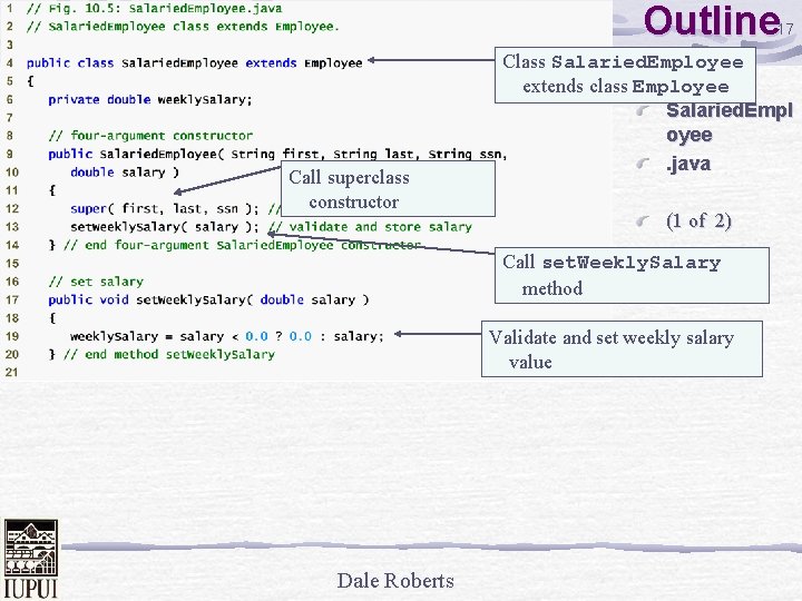 Outline 17 Call superclass constructor Class Salaried. Employee extends class Employee Salaried. Empl oyee.