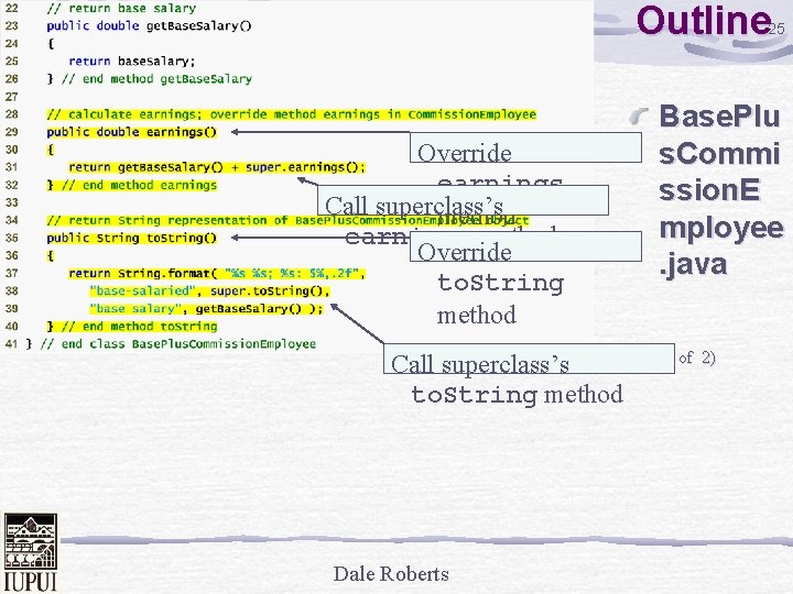 Outline 25 Override earnings Call superclass’s method earnings method Override to. String method Call