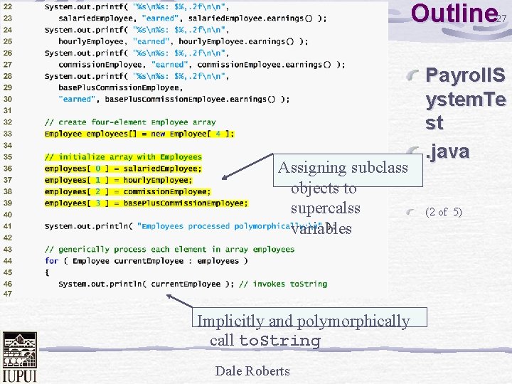 Outline 27 Assigning subclass objects to supercalss variables Implicitly and polymorphically call to. String