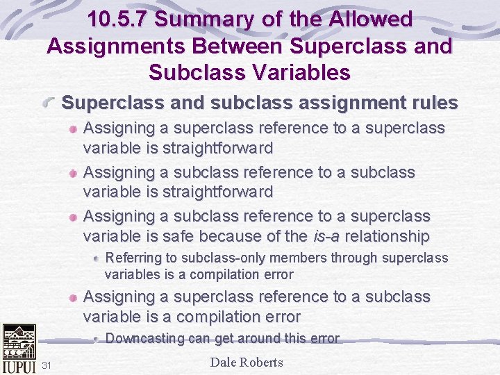 10. 5. 7 Summary of the Allowed Assignments Between Superclass and Subclass Variables Superclass