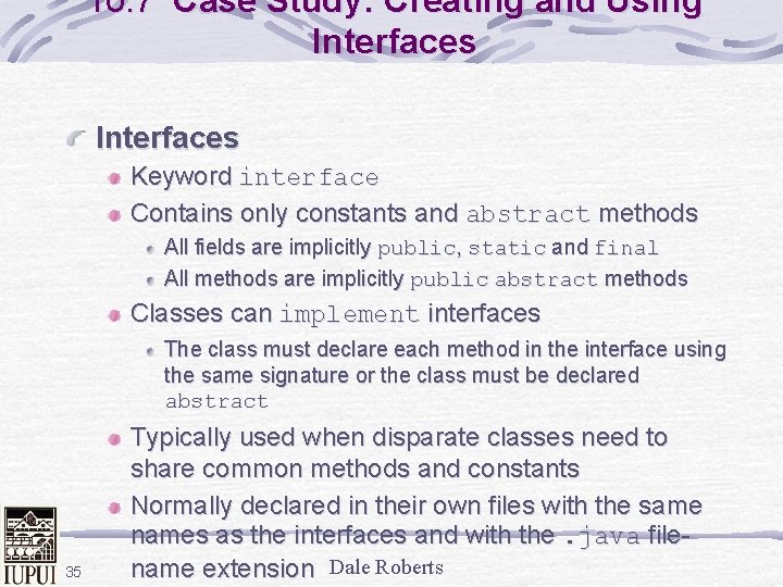 10. 7 Case Study: Creating and Using Interfaces Keyword interface Contains only constants and