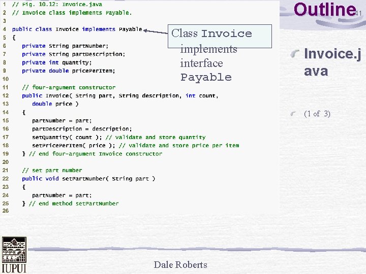 Outline 41 Class Invoice implements interface Payable Invoice. j ava (1 of 3) Dale