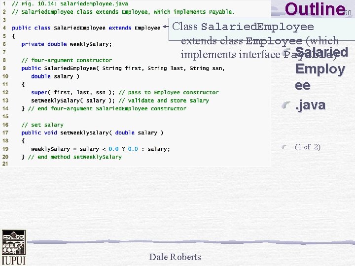 Outline 50 Class Salaried. Employee extends class Employee (which Salaried implements interface Payable) Employ