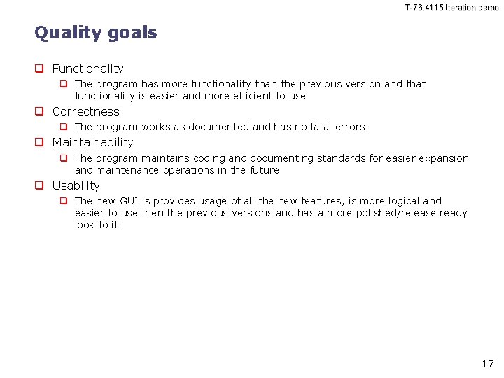 T-76. 4115 Iteration demo Quality goals Functionality The program has more functionality than the