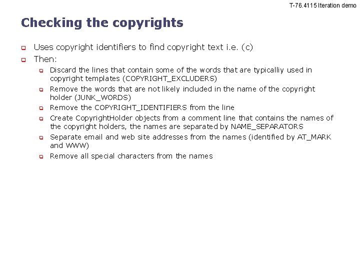 T-76. 4115 Iteration demo Checking the copyrights Uses copyright identifiers to find copyright text