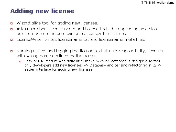 T-76. 4115 Iteration demo Adding new license Wizard alike tool for adding new licenses.