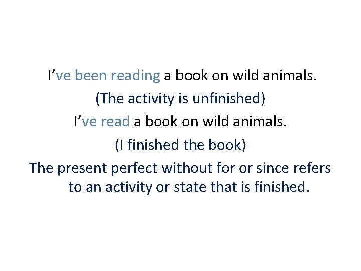 I’ve been reading a book on wild animals. (The activity is unfinished) I’ve read