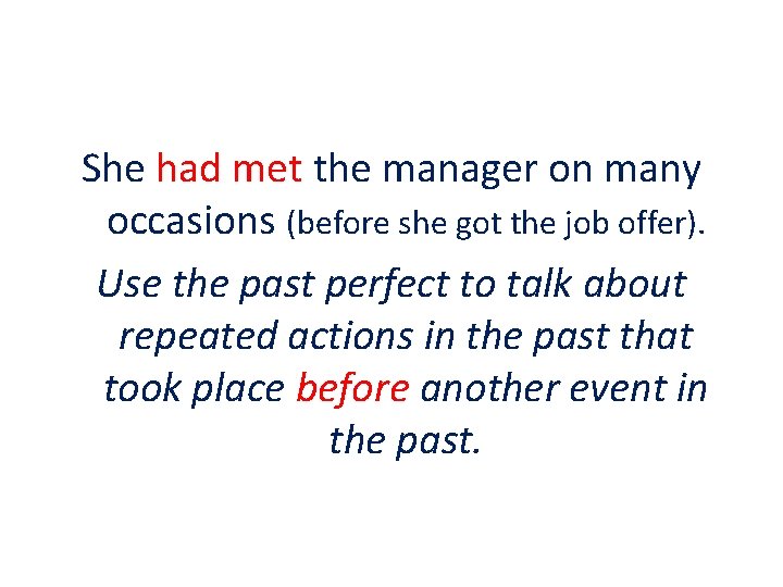She had met the manager on many occasions (before she got the job offer).