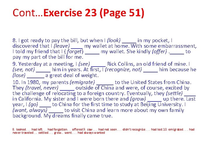 Cont…Exercise 23 (Page 51) 8. I got ready to pay the bill, but when