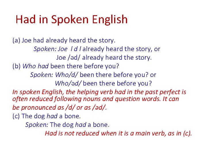 Had in Spoken English (a) Joe had already heard the story. Spoken: Joe l