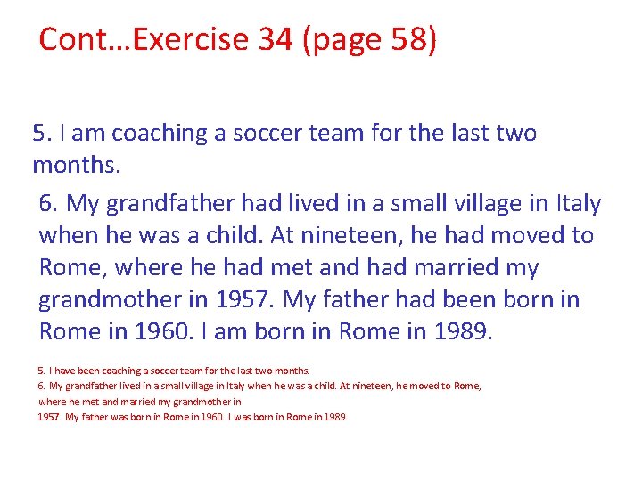 Cont…Exercise 34 (page 58) 5. I am coaching a soccer team for the last