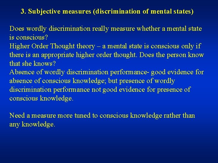 3. Subjective measures (discrimination of mental states) Does wordly discrimination really measure whether a