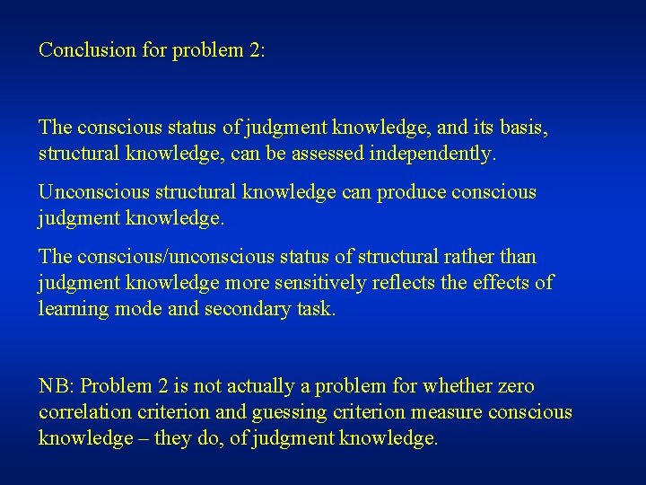 Conclusion for problem 2: The conscious status of judgment knowledge, and its basis, structural