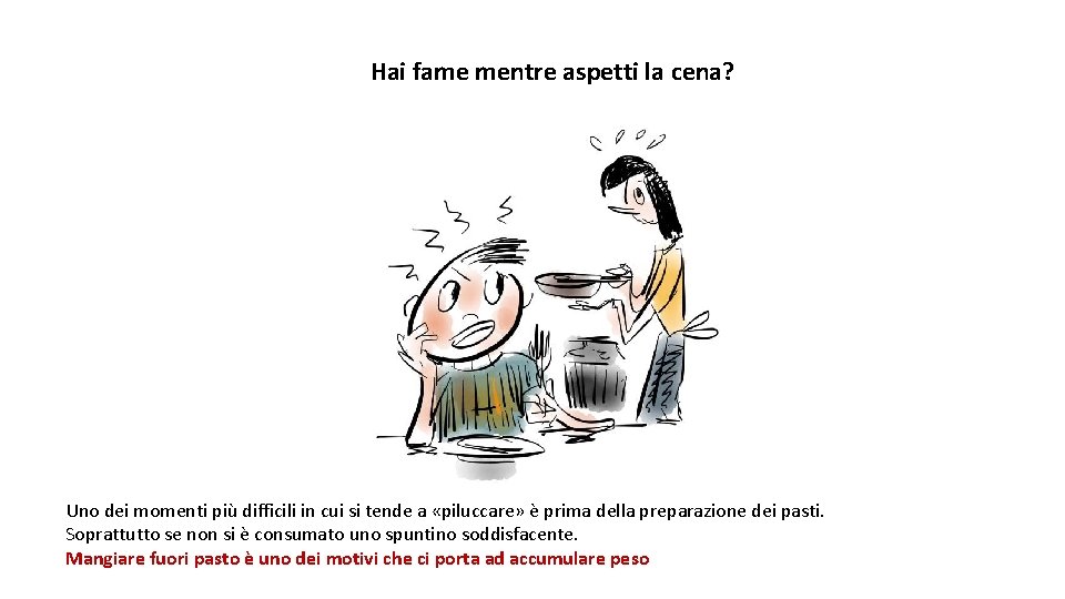 Hai fame mentre aspetti la cena? Uno dei momenti più difficili in cui si