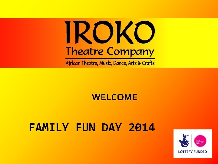 WELCOME FAMILY FUN DAY 2014 