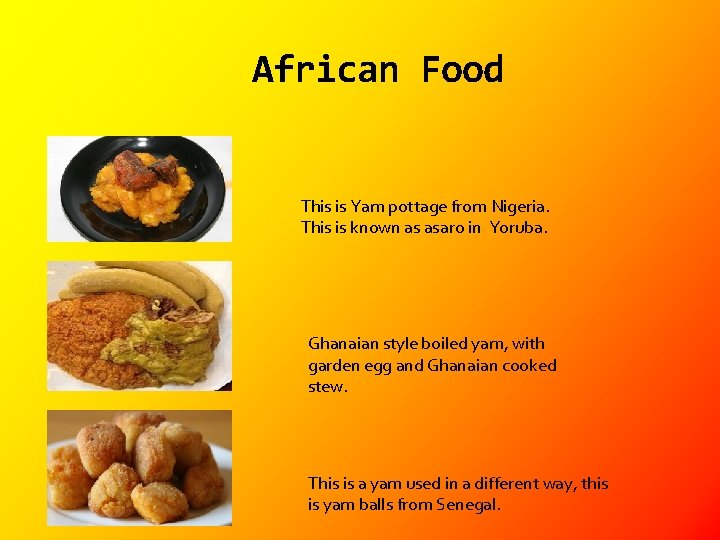 African Food This is Yam pottage from Nigeria. This is known as asaro in