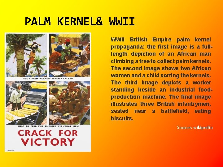 PALM KERNEL& WWII British Empire palm kernel propaganda: the first image is a fulllength