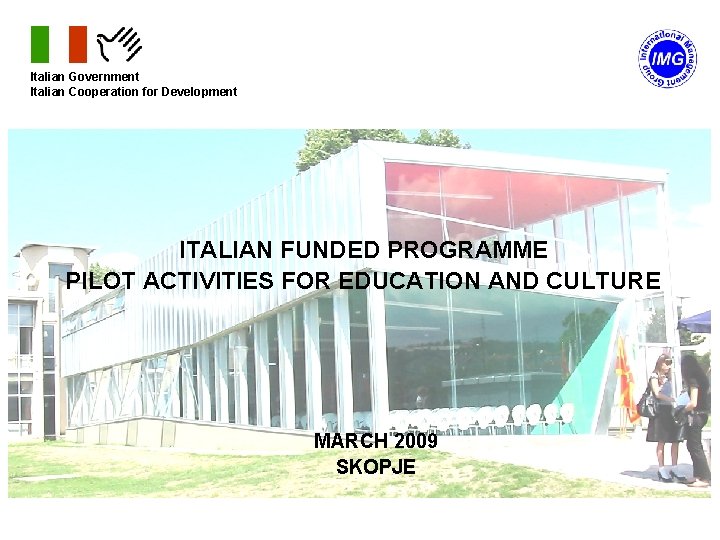 Italian Government Italian Cooperation for Development ITALIAN FUNDED PROGRAMME PILOT ACTIVITIES FOR EDUCATION AND