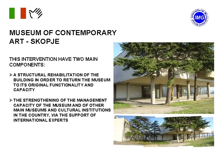 MUSEUM OF CONTEMPORARY ART - SKOPJE THIS INTERVENTION HAVE TWO MAIN COMPONENTS: Ø A