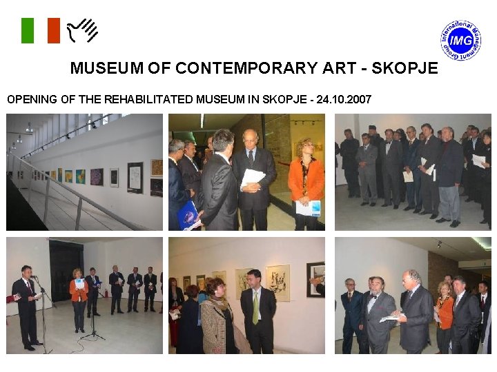 MUSEUM OF CONTEMPORARY ART - SKOPJE OPENING OF THE REHABILITATED MUSEUM IN SKOPJE -