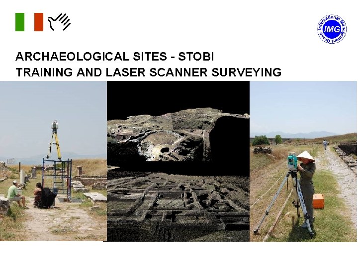 ARCHAEOLOGICAL SITES - STOBI TRAINING AND LASER SCANNER SURVEYING 