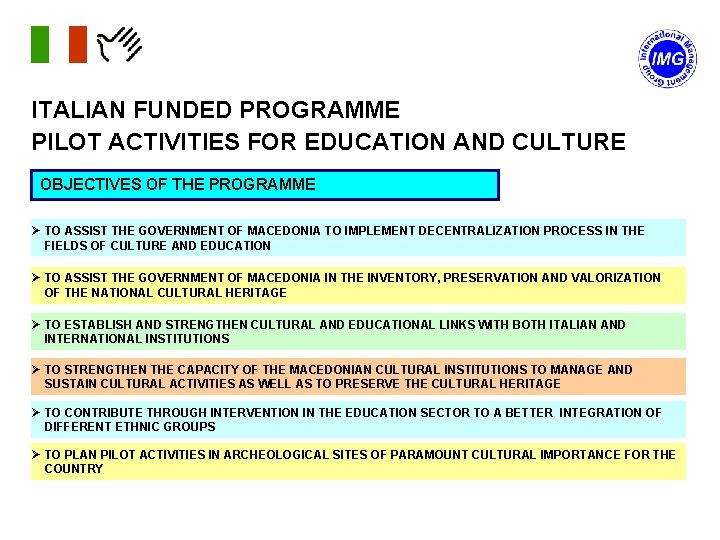 ITALIAN FUNDED PROGRAMME PILOT ACTIVITIES FOR EDUCATION AND CULTURE OBJECTIVES OF THE PROGRAMME Ø