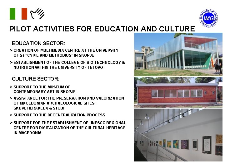 PILOT ACTIVITIES FOR EDUCATION AND CULTURE EDUCATION SECTOR: Ø CREATION OF MULTIMEDIA CENTRE AT