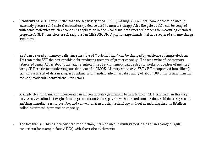 Ø Ø Sensitivity of SET is much better than the sensitivity of MOSFET, making
