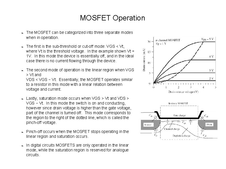 MOSFET Operation ➢ ➢ ➢ The MOSFET can be categorized into three separate modes