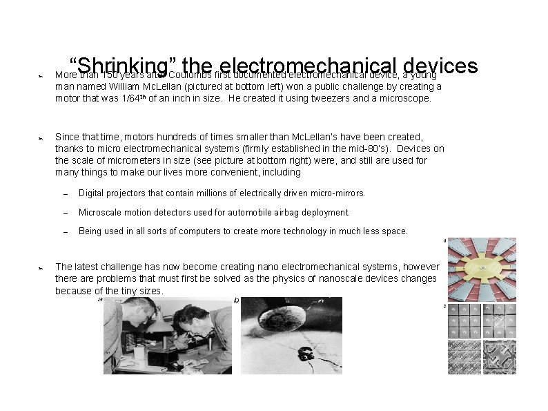 ➢ ➢ ➢ “Shrinking” the electromechanical devices More than 150 years after Coulombs first