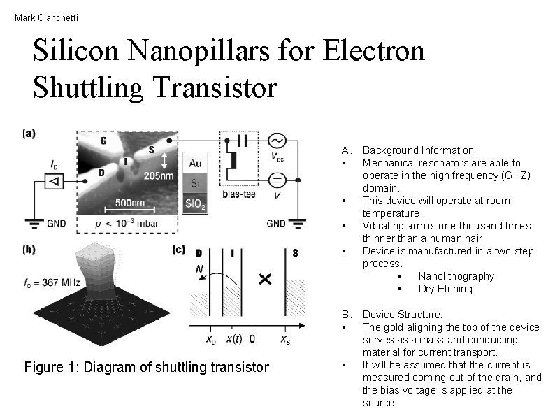 Mark Cianchetti Silicon Nanopillars for Electron Shuttling Transistor A. Background Information: § Mechanical resonators