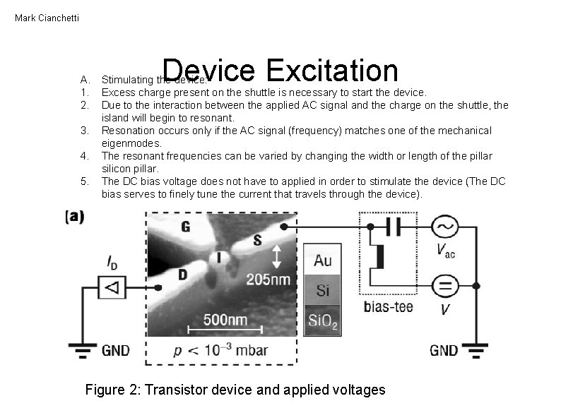 Mark Cianchetti Device Excitation A. Stimulating the device: 1. Excess charge present on the