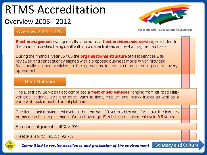 RTMS Accreditation Overview 2005 - 2012 Fleet management was generally viewed as a fleet