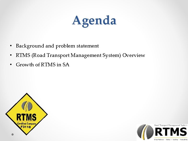 Agenda • Background and problem statement • RTMS (Road Transport Management System) Overview •