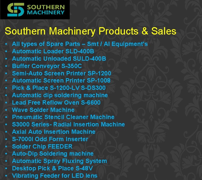 Southern Machinery Products & Sales • • • • • All types of Spare