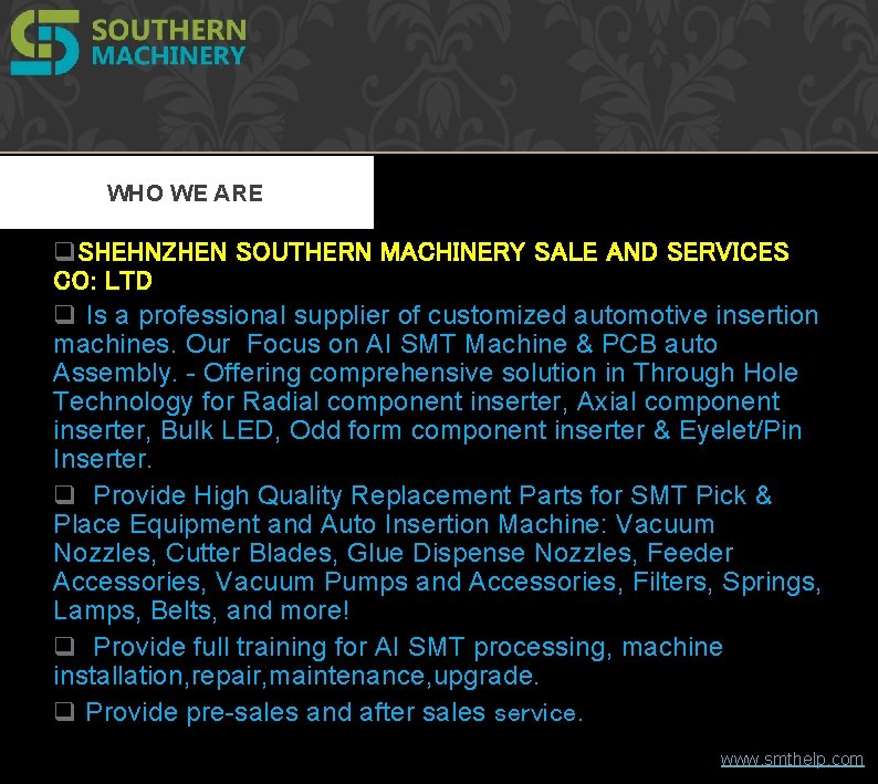 WHO WE ARE q. SHEHNZHEN SOUTHERN MACHINERY SALE AND SERVICES CO: LTD q Is