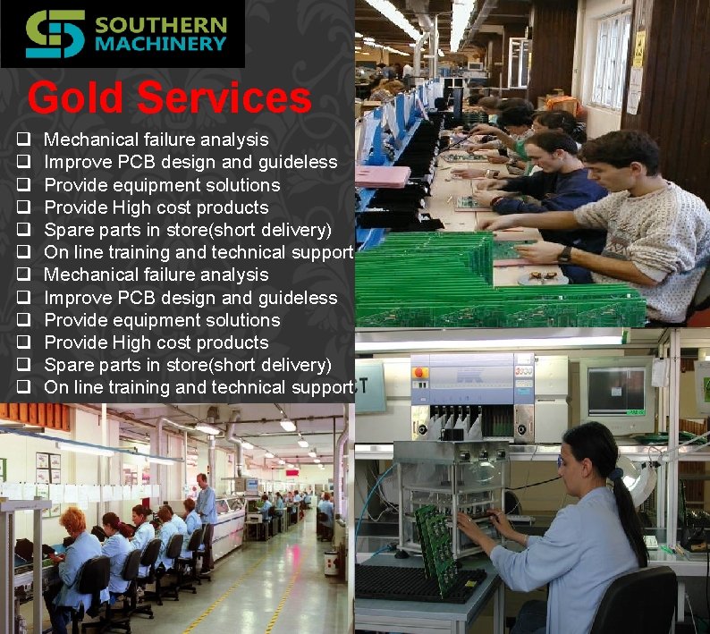  Gold Services q q q Mechanical failure analysis Improve PCB design and guideless