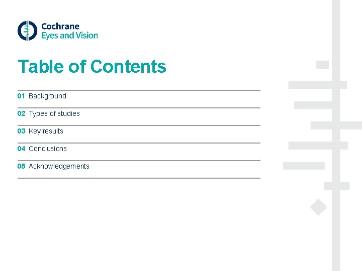 Table of Contents 01 Background 02 Types of studies 03 Key results 04 Conclusions Table of Contents 01 Background 02 Types of studies 03 Key results 04 Conclusions